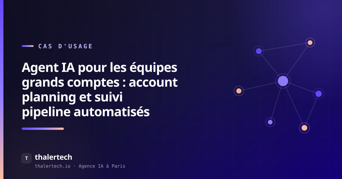 Agent IA pour les équipes grands comptes : account planning et suivi pipeline automatisés
