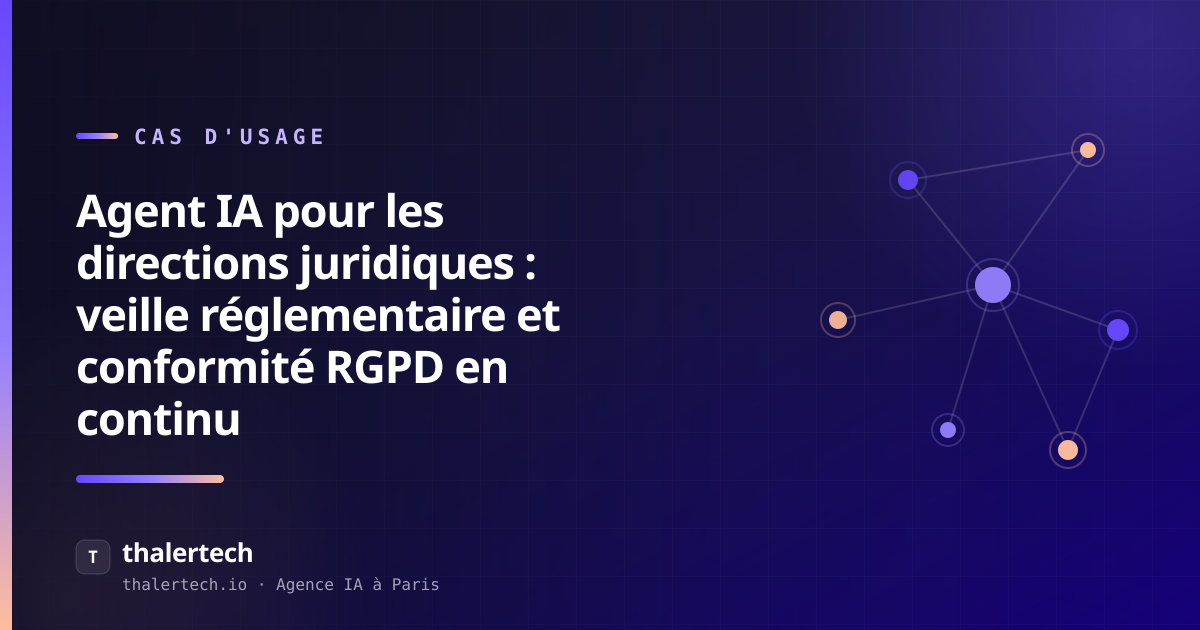 Agent IA pour les directions juridiques : veille réglementaire et conformité RGPD en continu