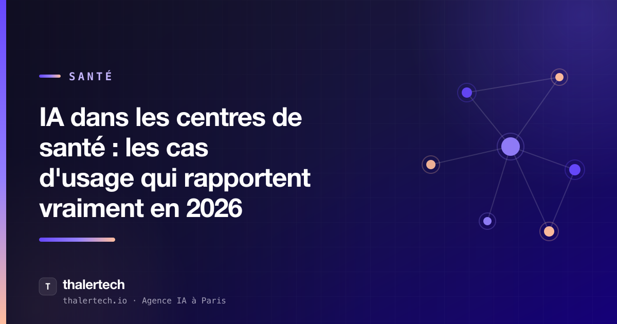 IA dans les centres de santé : les cas d'usage qui rapportent vraiment en 2026